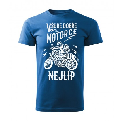 Všude dobře, na motorce nejlíp